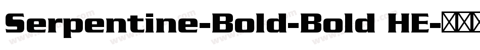 Serpentine-Bold-Bold HE字体转换